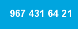 967 431 64 21 967 431 64 21